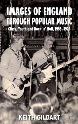 Images Of England Through Popular Music Class Youth And Rocknroll 19551976
