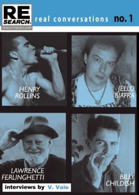 Real Conversations Henry Rollins Jello Biafra Lawrence Ferlinghetti Billy Childish Interviews