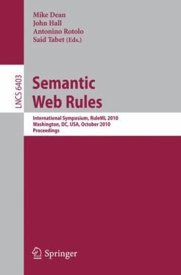 Semantic Web Rules International Symposium Ruleml 2010 Washington Dc Usa October 2123 2010 Proceedings