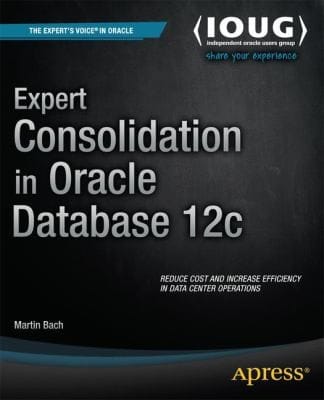 Expert Consolidation In Oracle Database 12c