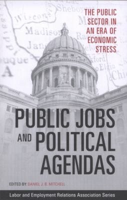 Public Jobs And Political Agendas The Public Sector In An Era Of Economic Stress