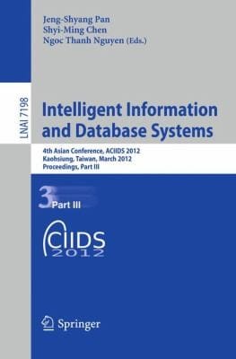 Intelligent Information And Database Systems 4th Asian Conference Aciids 2012 Kaohsiung Taiwan March 1921 2012 Proceedings Part Iii