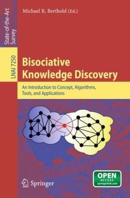 Bisociative Knowledge Discovery An Introduction To Concept Algorithms Tools And Applications