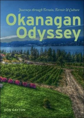 Okanagan Odyssey Journeys Through Terrain Terroir And Culture