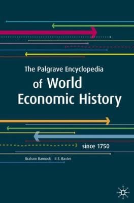 The Palgrave Encyclopedia Of World Economic History Since 1750
