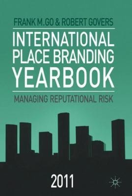 International Place Branding Yearbook 2011 Managing Reputational Risk