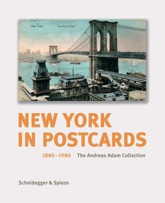 New York In Postcards 18801980 The Andreas Adam Collection
