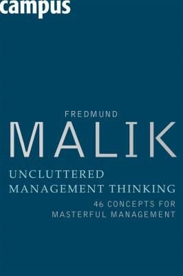Uncluttered Management Thinking 46 Concepts For Masterful Management
