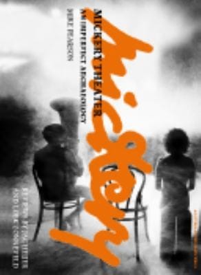 Mickery Theater An Imperfect Archaeology