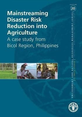 Mainstreaming Disaster Risk Reduction Into Agriculture A Case Study From Bicol Region Philippines