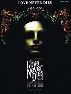 Love Never Dies Phantom The Story Continues
