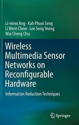Wireless Multimedia Sensor Networks On Reconfigurable Hardware Information Reduction Techniques