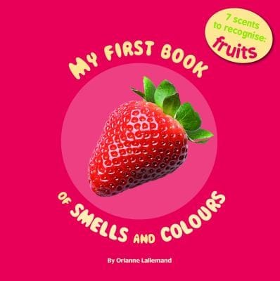 My First Book Of Smells And Colours Fruits