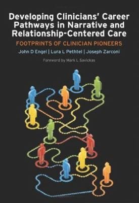 Developing Clinicians Career Pathways In Narrative And Relationshipcentered Care Footprints Of Clinician Pioneers