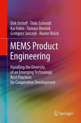 Mems Product Engineering Handling The Diversity Of An Emerging Technology Best Practices For Cooperative Development