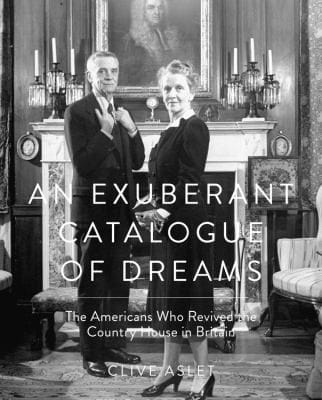 An Exuberant Catalogue Of Dreams The Americans Who Revived The Country House In Britain