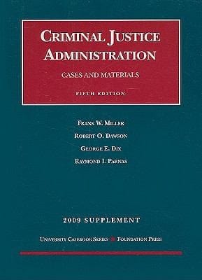 Cases And Materials Criminal Justice Administration 2009 Supplement