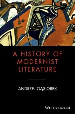 A History of Modernist Literature
            
                Blackwell History of Literature