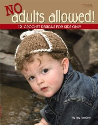 No Adults Allowed 13 Crochet Designs For Kids Only