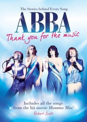 Abba Thank You For The Music The Story Behind Every Song
