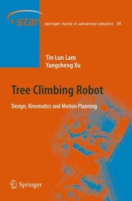 Tree Climbing Robot Design Kinematics And Motion Planning