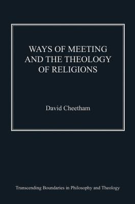 Ways Of Meeting And The Theology Of Religions