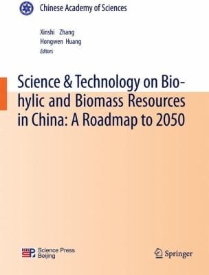 Science Technology On Biohylic And Biomass Resources In China A Roadmap To 2050