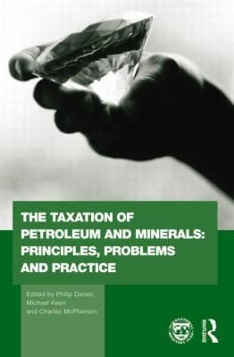 The Taxation Of Petroleum And Minerals Principles Problems And Practice