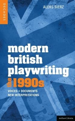 Modern British Playwriting The 90s Voices Documents New Interpretations