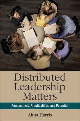 Distributed Leadership Matters Perspectives Practicalities And Potential