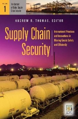 Supply Chain Security International Practices And Innovations In Moving Goods Safely And Efficiently