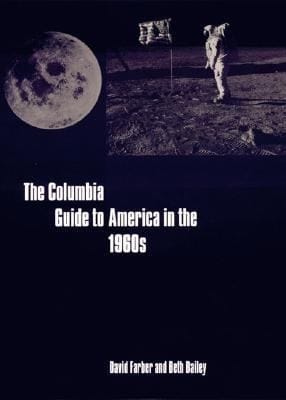 The Columbia Guide To America In The 1960s