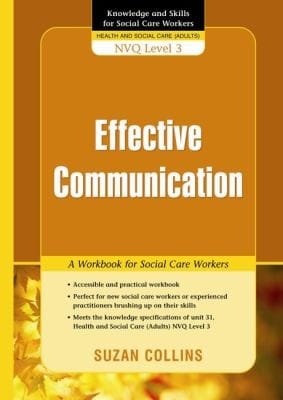Effective Communication A Workbook For Social Care Workers