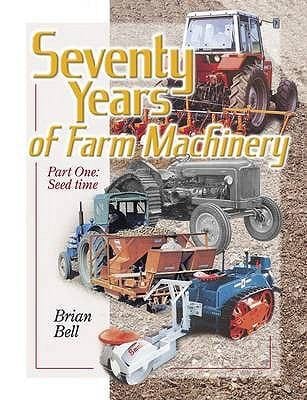 Seventy Years Of Farm Machinery