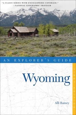 Wyoming An Explorers Guide