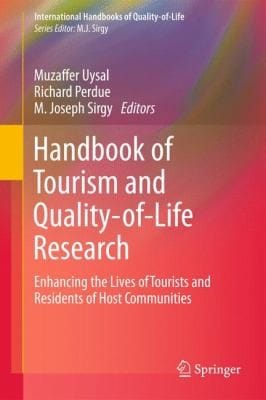 Handbook Of Tourism And Qualityoflife Research Enhancing The Lives Of Tourists And Residents Of Host Communities