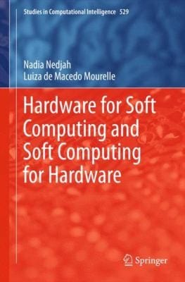 Hardware For Soft Computing And Soft Computing For Hardware