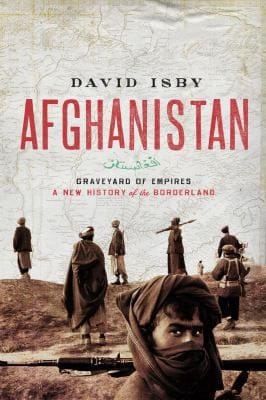 Afghanistan Graveyard Of Empires A New History Of The Borderlands