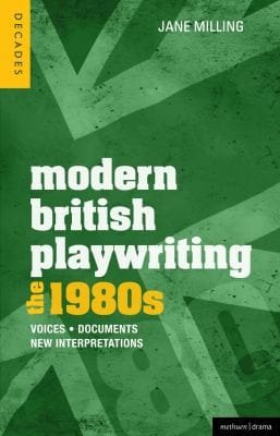 Modern British Playwriting The 80s Voices Documents New Interpretations