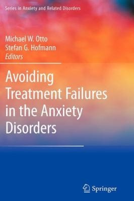 Avoiding Treatment Failures In The Anxiety Disorders