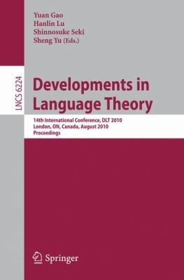 Developments In Language Theory 14th International Conference Dlt 2010 London On Canada August 1720 2010 Proceedings