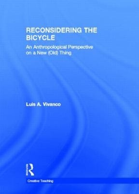 Reconsidering The Bicycle An Anthropological Perspective On A New Old Thing
