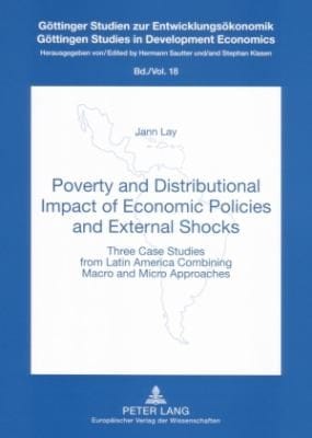 Poverty And Distributional Impact Of Economic Policies And External Shocks Three Case Studies From Latin America Combining Macro And Micro Approaches