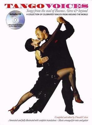 Tango Voices Songs From The Soul Of Buenos Aires Beyond A Collection Of Celebrated Tangos From Around The World