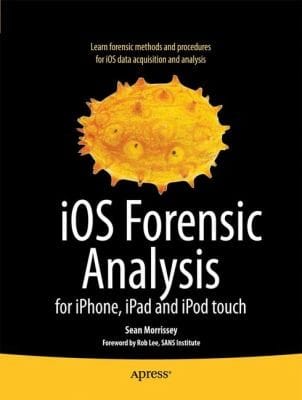 Ios Forensic Analysis For Iphone Ipad And Ipod Touch