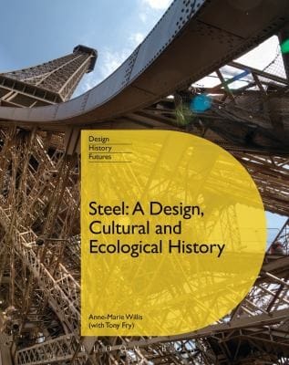 Steel A Design Cultural And Ecological History