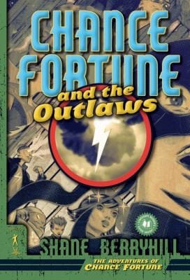 Chance Fortune And The Outlaws The Adventures Of Chance Fortune