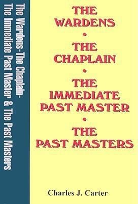 The Wardens the Chaplain the Immediate Past Master the Past Masters