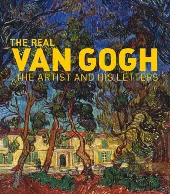 The Real Van Gogh The Artist And His Letters