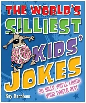 The Worlds Silliest Kids Jokes